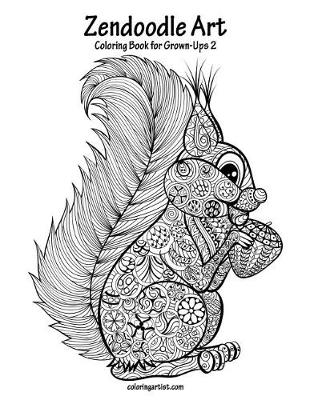 Cover of Zendoodle Art Coloring Book for Grown-Ups 2