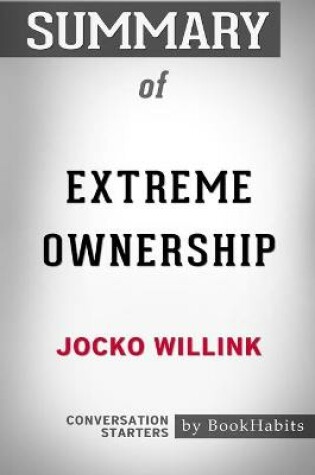 Cover of Summary of Extreme Ownership by Jocko Willink