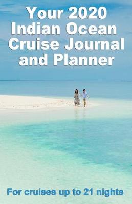 Book cover for Your 2020 Indian Ocean Cruise Journal and Planner