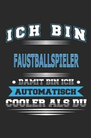 Cover of Ich bin Faustballspieler Damit bin ich automatisch cooler als du