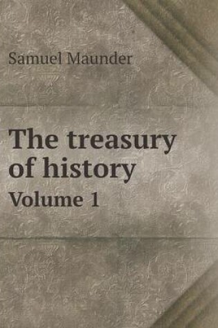 Cover of The treasury of history Volume 1