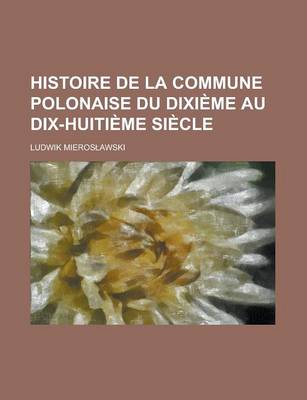 Book cover for Histoire de La Commune Polonaise Du Dixieme Au Dix-Huitieme Siecle