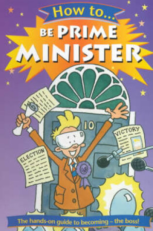 Cover of How to Be Prime Minister