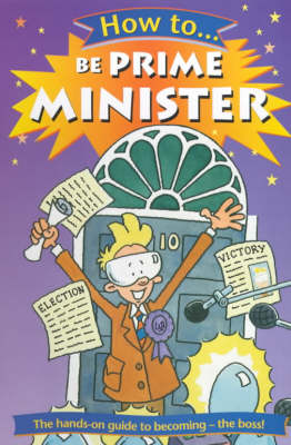 Book cover for How to Be Prime Minister