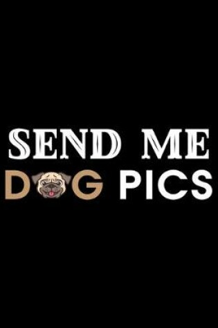 Cover of Send Me Dog pics