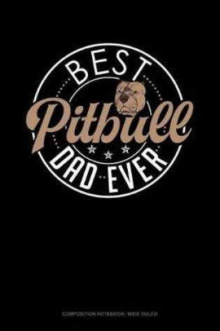 Cover of Best Pitbull Dad Ever