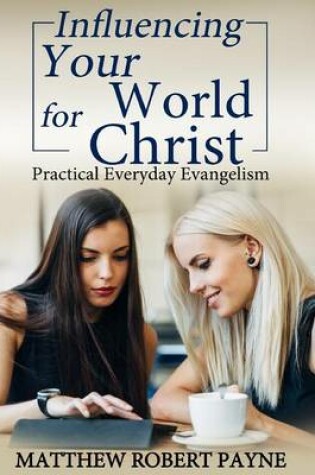 Cover of Influencing Your World FOR Christ