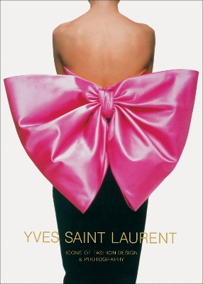 Book cover for Yves Saint Laurent: Icons of Fashion Design & Photography