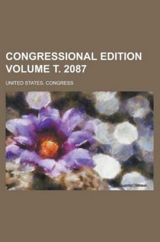 Cover of Congressional Edition Volume . 2087