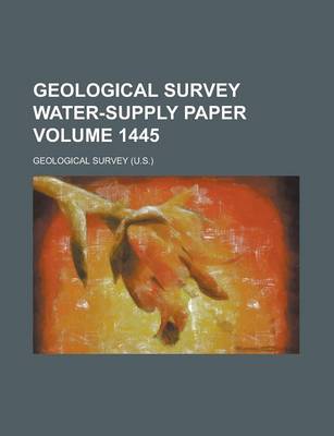 Book cover for Geological Survey Water-Supply Paper Volume 1445