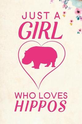 Book cover for Just A Girl Who Loves Hippos