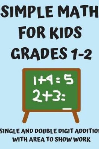 Cover of Simple Math for Kids Grades 1-2
