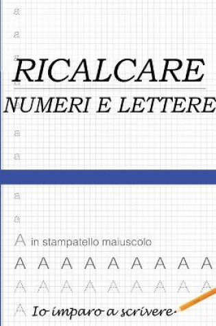 Cover of ricalcare numeri e lettere