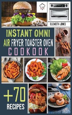 Book cover for Instant Omni Air Fryer Toaster Oven Cookbook