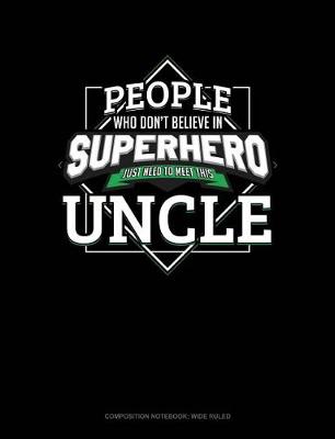 Book cover for People Who Don't Believe in Superheroes Just Need to Meet This Uncle