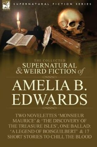 Cover of The Collected Supernatural and Weird Fiction of Amelia B. Edwards