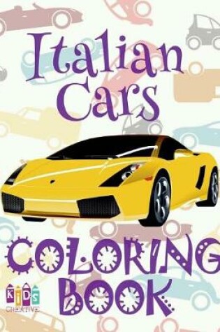 Cover of &#9996; Italian Cars &#9998; Cars Coloring Book Young Boy &#9998; Coloring Book Kids Easy &#9997; (Coloring Books Nerd) Ship