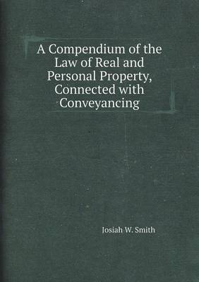 Book cover for A Compendium of the Law of Real and Personal Property, Connected with Conveyancing