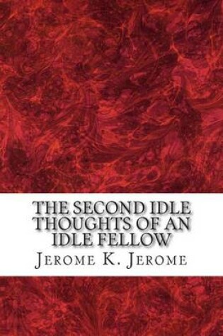 Cover of The Second Idle Thoughts Of An Idle Fellow