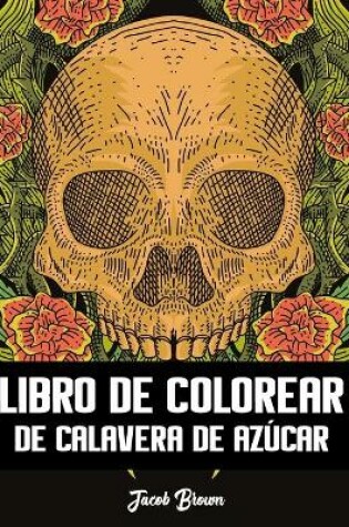 Cover of Libro De Colorear De Calavera De Azúcar