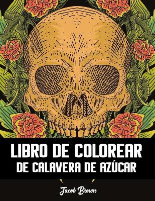 Book cover for Libro De Colorear De Calavera De Azúcar