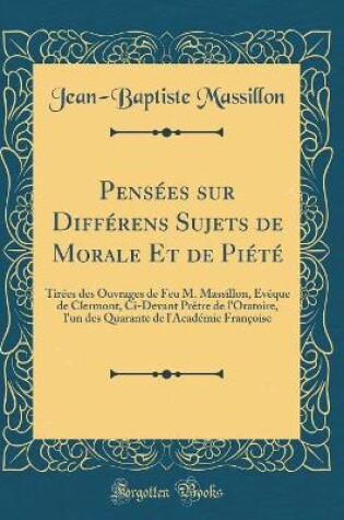 Cover of Pensees Sur Differens Sujets de Morale Et de Piete