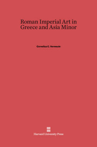 Cover of Roman Imperial Art in Greece and Asia Minor