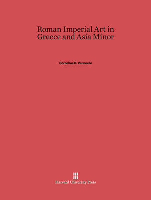 Book cover for Roman Imperial Art in Greece and Asia Minor