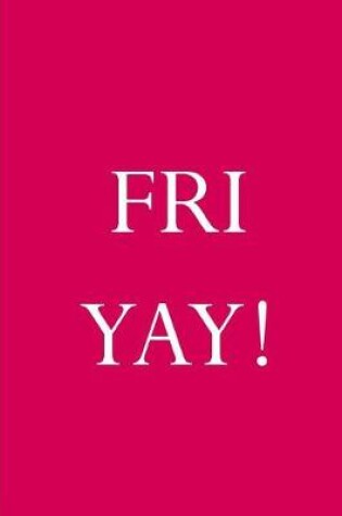 Cover of Fri Yay!