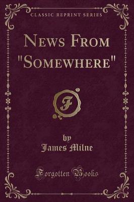 Book cover for News from "somewhere" (Classic Reprint)