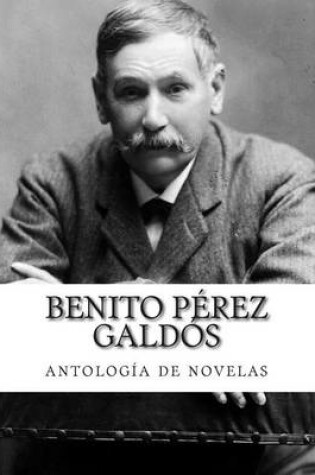 Cover of Benito Perez Galdos, antologia de novelas