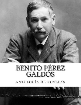 Book cover for Benito Perez Galdos, antologia de novelas