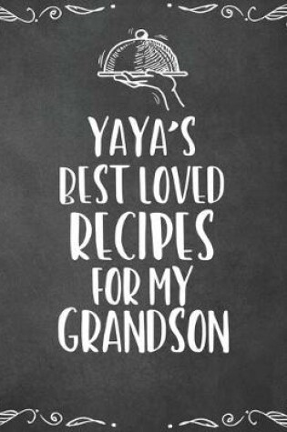 Cover of Yaya's Best Loved Recipes For My Grandson