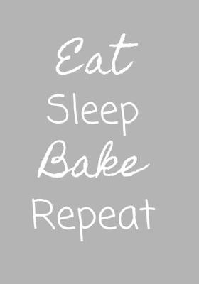 Book cover for Eat Sleep Bake Repeat