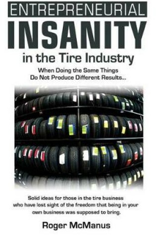 Cover of Entrepreneurial Insanity in the Tire Industry