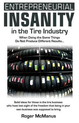 Book cover for Entrepreneurial Insanity in the Tire Industry