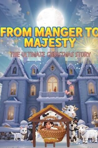Cover of From Manger to Majesty