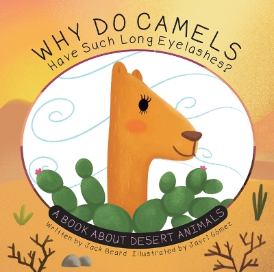 Cover of Why Do Camels Have Such Long Eyelashes?