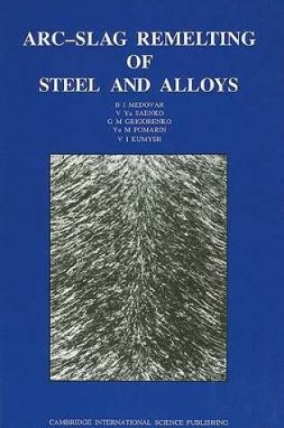 Cover of Arc-slag Remelting of Steel and Alloys