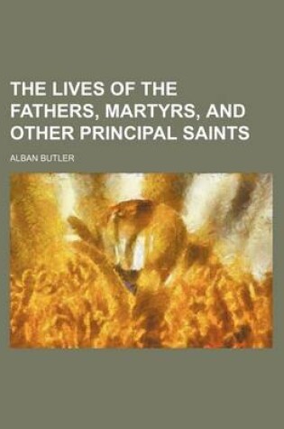 Cover of The Lives of the Fathers, Martyrs, and Other Principal Saints (Volume 10)