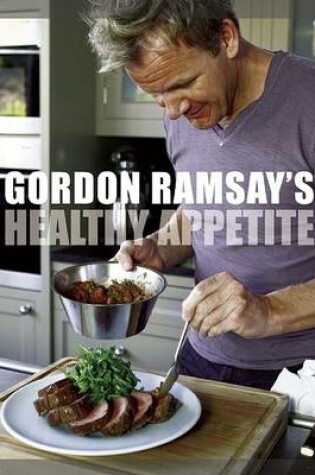 Cover of Gordon Ramsay's Healthy Appetite