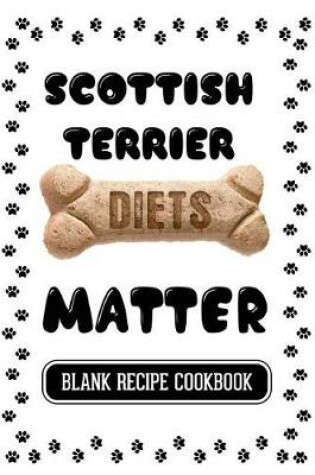 Cover of Scottish Terrier Diets Matter