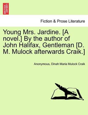 Book cover for Young Mrs. Jardine. [A Novel.] by the Author of John Halifax, Gentleman [D. M. Mulock Afterwards Craik.]. Vol. II.