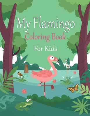 Book cover for My Flamingo Coloring Book For Kids