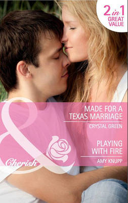 Cover of Made for a Texas Marriage / Playing with Fire