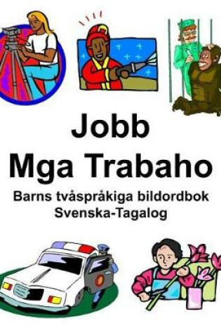 Cover of Svenska-Tagalog Jobb/Mga Trabaho Barns tvåspråkiga bildordbok