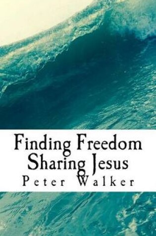 Cover of Finding Freedom Sharing Jesus