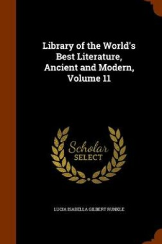 Cover of Library of the World's Best Literature, Ancient and Modern, Volume 11