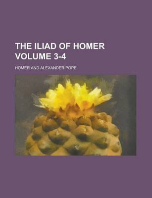 Book cover for The Iliad of Homer Volume 3-4