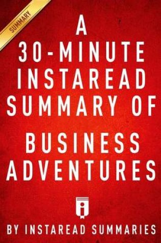 Cover of A 30-Minute Instaread Summary of Business Adventures -
